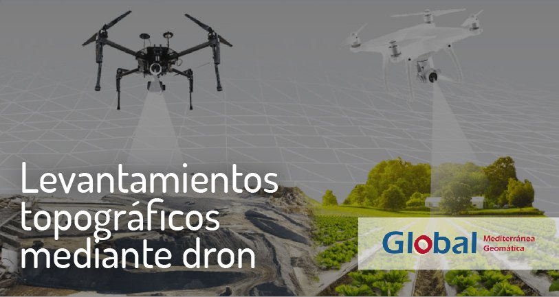 LEVANTAMIENTOS TOPOGRÁFICOS MEDIANTE DRON